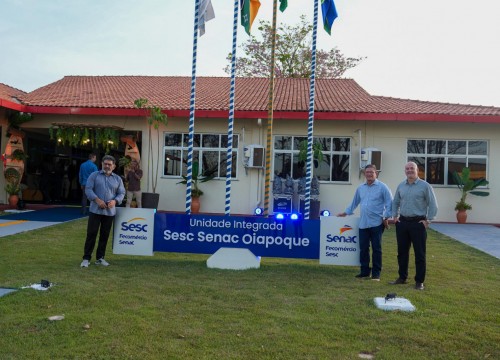 Inauguração do Sesc Senac de Oiapoque