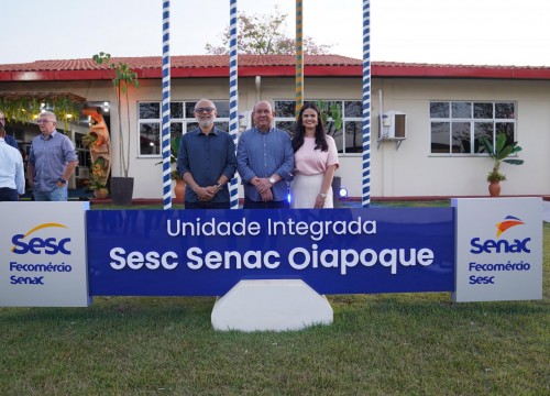 Inauguração do Sesc Senac de Oiapoque
