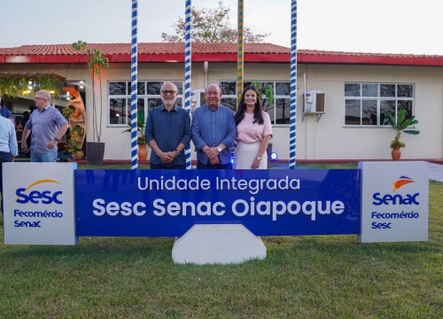 Inauguração do Sesc Senac de Oiapoque