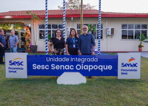 Inauguração do Sesc Senac de Oiapoque