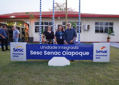 Inauguração do Sesc Senac de Oiapoque