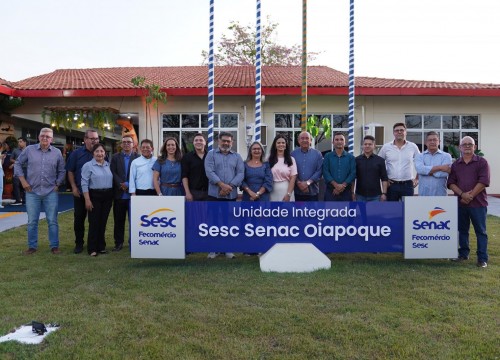 Inauguração do Sesc Senac de Oiapoque