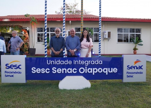 Inauguração do Sesc Senac de Oiapoque