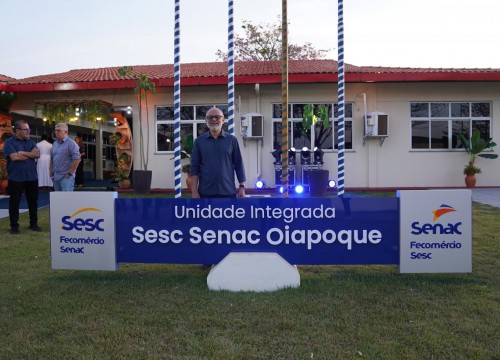 Inauguração do Sesc Senac de Oiapoque