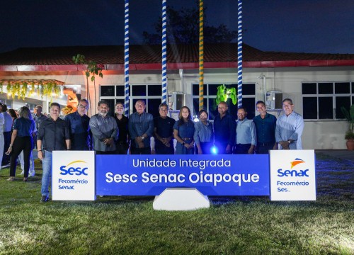 Inauguração do Sesc Senac de Oiapoque