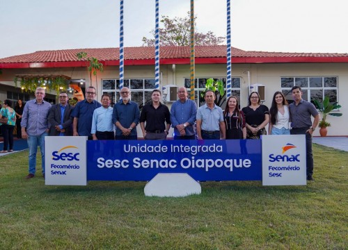 Inauguração do Sesc Senac de Oiapoque