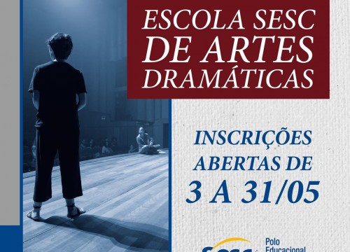 Escola Sesc de Artes Dramáticas abre vagas gratuitas para qualificação profissional de atores e atrizes