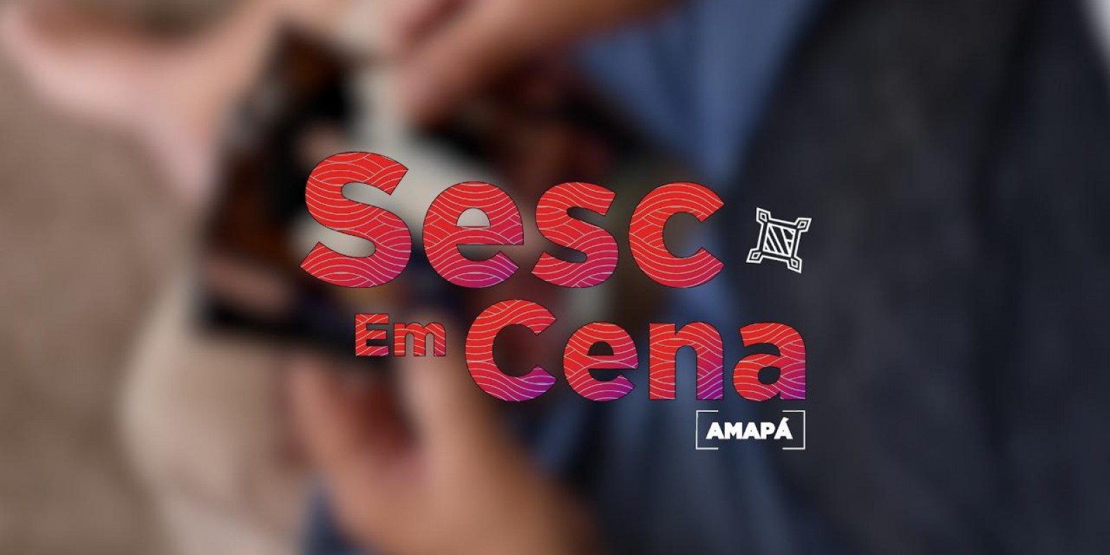 Sesc em Cena Amapá: personalidades das artes cênicas falam de suas trajetórias com o projeto Sesc em Cena Amapá: personalidades das artes cênicas falam de suas trajetórias com o projeto