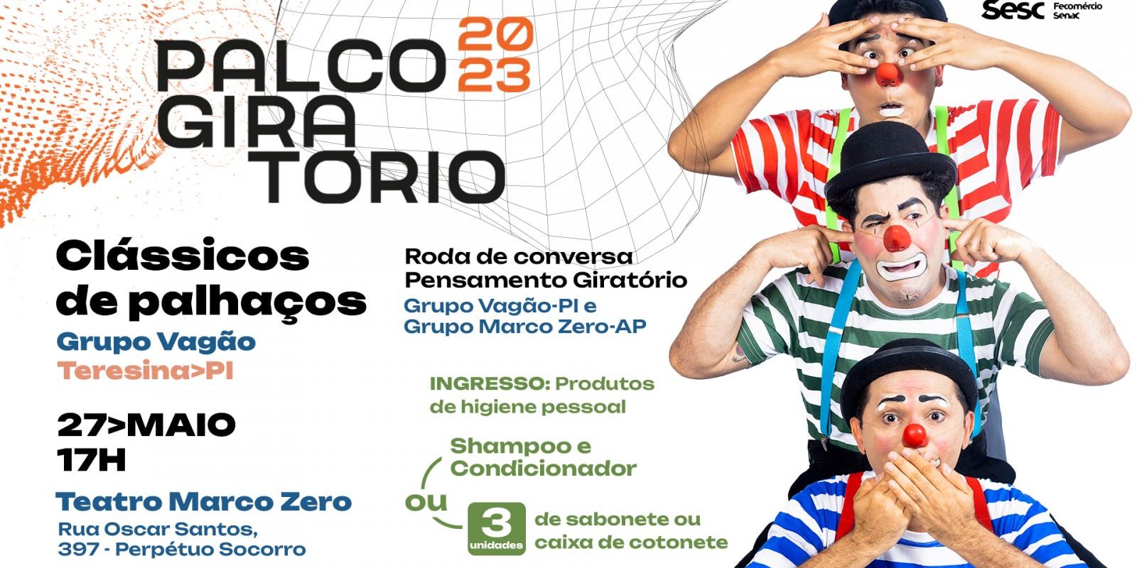 Projeto nacional do Sesc, Palco Giratório traz neste sábado (27) para Macapá o espetáculo “Clássico de Palhaços”, do Piauí Projeto nacional do Sesc, Palco Giratório traz neste sábado (27) para Macapá o espetáculo “Clássico de Palhaços”, do Piauí