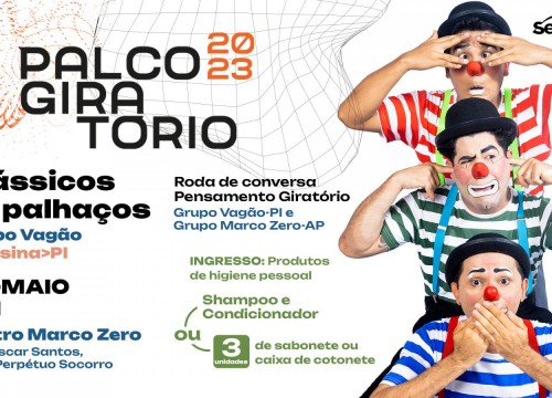 Projeto nacional do Sesc, Palco Giratório traz neste sábado (27) para Macapá o espetáculo “Clássico de Palhaços”, do Piauí