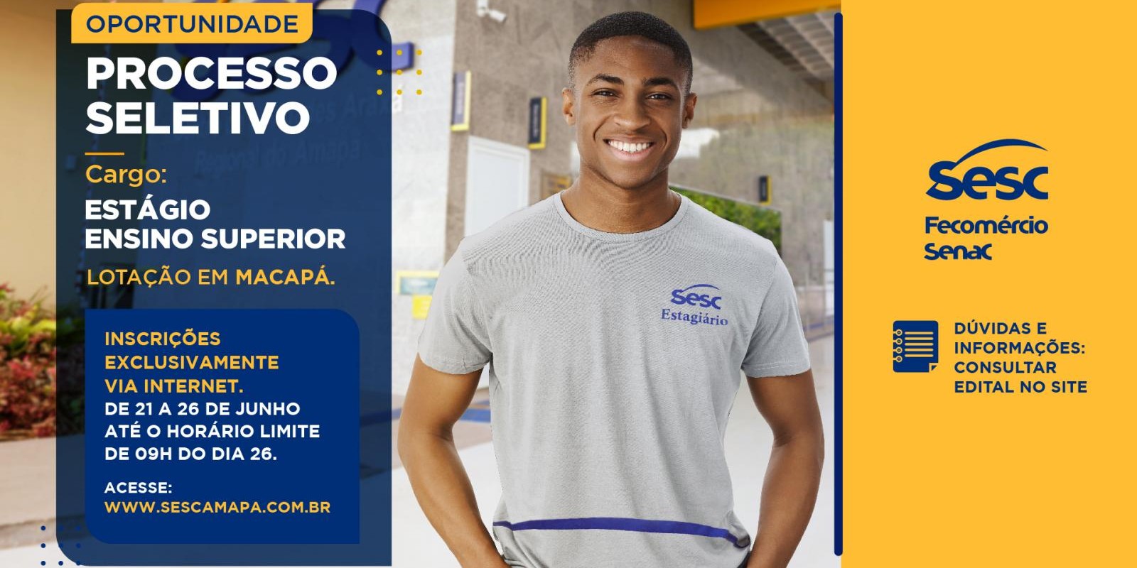 PRORROGADO: Sesc Amapá abre vagas de estágio nos cursos de Pedagogia, Educação Física, Informática e Comunicação Social PRORROGADO: Sesc Amapá abre vagas de estágio nos cursos de Pedagogia, Educação Física, Informática e Comunicação Social